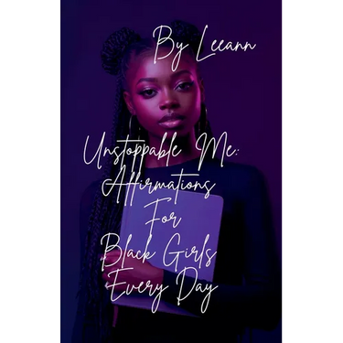 Unstoppable Me: Affirmations For Black Girls Every Day