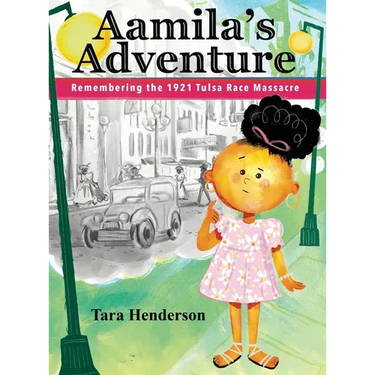 Aamila's Adventure: Remembering the 1921 Tulsa Race Massacre