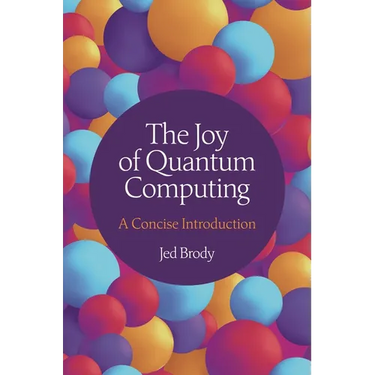 The Joy of Quantum Computing: A Concise Introduction