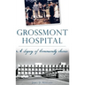 Grossmont Hospital: A Legacy of Community Service
