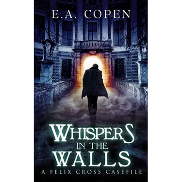 Whispers in the Walls: A Supernatural Suspense Novel