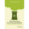 The Nuclear Environmentalist: Is There a Green Road to Nuclear Energy?