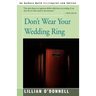 Don't Wear Your Wedding Ring