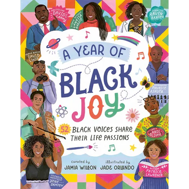 A Year of Black Joy: 52 Black Voices Share Their Life Passions
