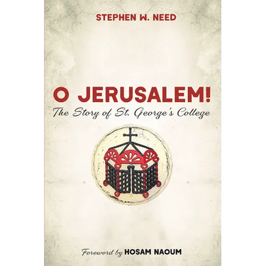 O Jerusalem!: The Story of St. George's College