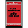 Soviet Historians in Crisis, 1928-1932