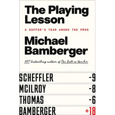 The Playing Lesson: A Duffer's Year Among the Pros