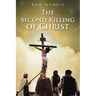 The Second Killing of Christ