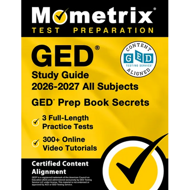 GED Study Guide 2026-2027 All Subjects - 3 Full-Length Practice Tests, 300+ Online Video Tutorials, GED Prep Book Secrets: [Certified Content Alignmen