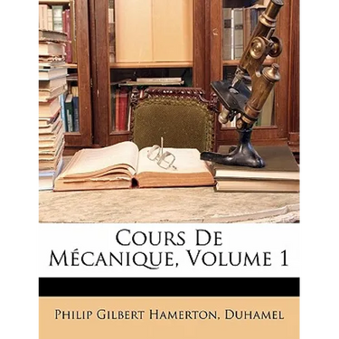 Cours De Mécanique, Volume 1