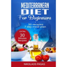 Mediterranean Diet for Beginners: A complete Guide. More than 50 Recipes, Healty and Easy to make: Breakfast, Lunch and Dinner. 2 Weeks Diet Meal Plan