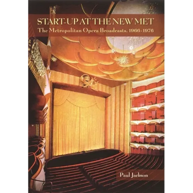 Start-Up at the New Met: The Metropolitan Opera Broadcasts 1966-1976