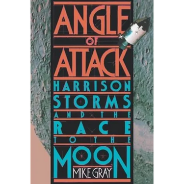 Angle of Attack: Harrison Storms and the Race to the Moon