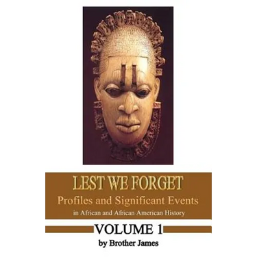 Lest We Forget: Profiles and Significant Events in African and African American History