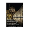 The Louvre and the Hermitage: The History and Contents of Europe's Biggest Art Museums