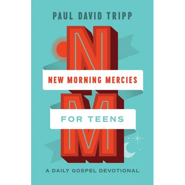 New Morning Mercies for Teens: A Daily Gospel Devotional