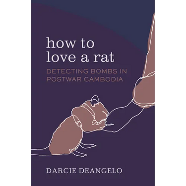 How to Love a Rat: Detecting Bombs in Postwar Cambodia Volume 17