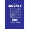 Sudoku X - 200 Master Puzzles 9x9 (Volume 1)