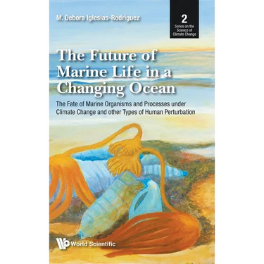 The Future of Marine Life in a Changing Ocean