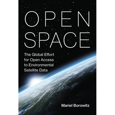 Open Space: The Global Effort for Open Access to Environmental Satellite Data