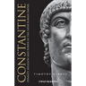 Constantine: Dynasty, Religion and Power in the Later Roman Empire