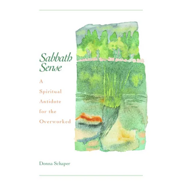 Sabbath Sense: A Spiritual Antidote for the Overworked