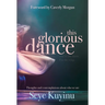 This Glorious Dance: Thoughts & Contemplations About Who We Are