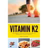 Vitamin K2: A Beginner's 3-Step Quick Start Guide, With an Overview of Its Health Benefits