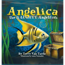 ANGELICA the NAUGHTY ANGELFISH