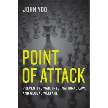 Point of Attack: Preventive War, International Law, and Global Welfare