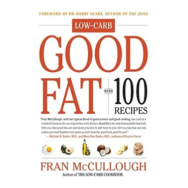 Good Fat: Low-Carb: With 100 Recipes
