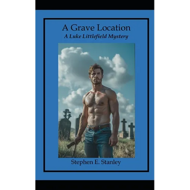 A Grave Location: A Luke Littlefield Mystery