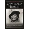 Zora Neale Hurston: A Life in American History
