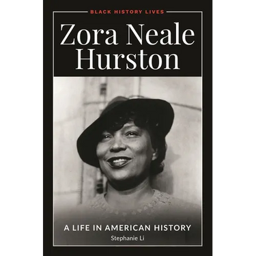 Zora Neale Hurston: A Life in American History
