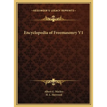 Encyclopedia of Freemasonry V1