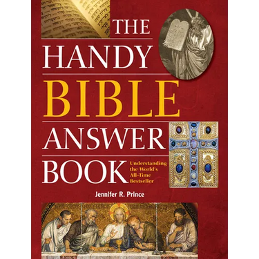 The Handy Bible Answer Book: Understanding the World's All-Time Bestseller