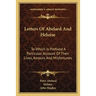 Letters Of Abelard And Heloise: To Which Is Prefixed A Particular Account Of Their Lives, Amours And Misfortunes
