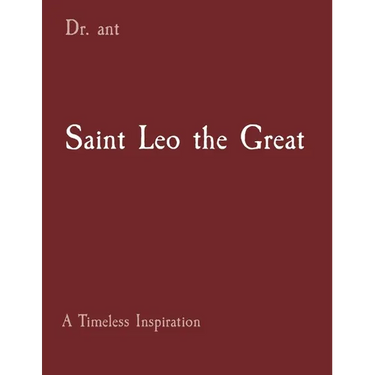 Saint Leo the Great: A Timeless Inspiration