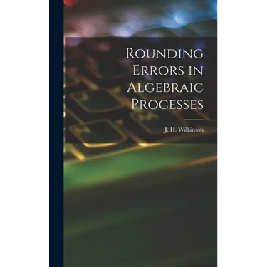 Rounding Errors in Algebraic Processes