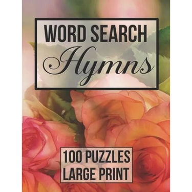 Word Search Hymns: 100 Large Print Puzzles from Popular Hymns - Beautiful Floral Cover