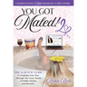 You Got Maled! Volume 2: The Survival Guide to Laughing Your Way Through the Crazy World of Online Dating, and Beyond.
