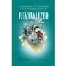 Revitalized: A Guidebook to Following Your Healing Heartline