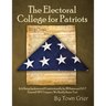 The Electoral College for Patriots: (Is It Being Implemented Constitutionally by 29 States and D.C.? Farewell NPV Compact, We Hardly Knew You)