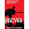 Ecumenism Means You, Too