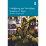 Firefighting and Fire Safety Systems on Ships