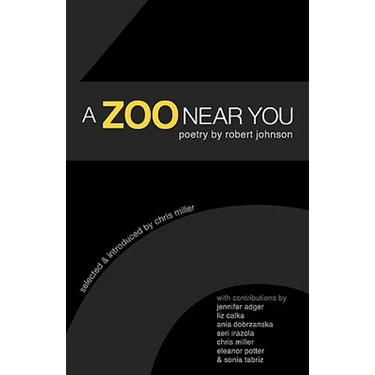 A Zoo Near You: Poetry by Robert Johnson