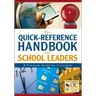 The Quick-Reference Handbook for School Leaders: A Practical Guide for Principals