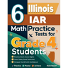 6 Illinois IAR Grade 4 Math Practice Tests: A Complete Guide to Building Math Mastery and Excelling on the Illinois IAR Test