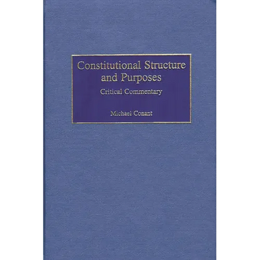 Constitutional Structure and Purposes: Critical Commentary