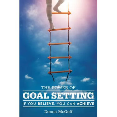 The Power of Goal Setting: If You Believe, You Can Achieve